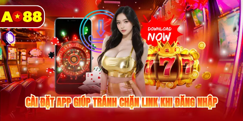 Cài đặt app giúp tránh chặn link khi đăng nhập