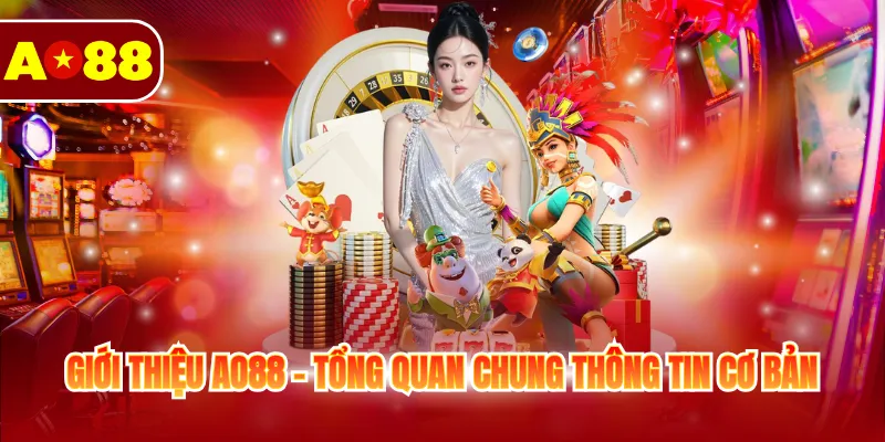 Giới Thiệu AO88 1 Giới thiệu AO88 - Tổng quan chung thông tin cơ bản