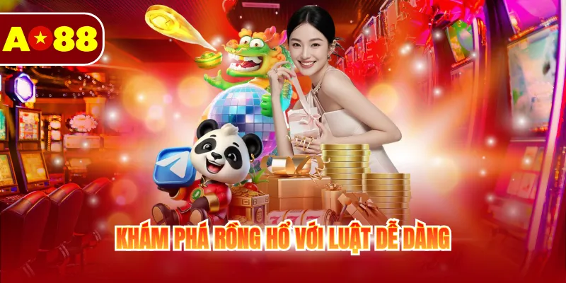 Khám phá rồng hổ với luật dễ dàng